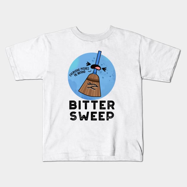 Bitter Sweep Cute Bittersweet Broom Pun Kids T-Shirt by punnybone